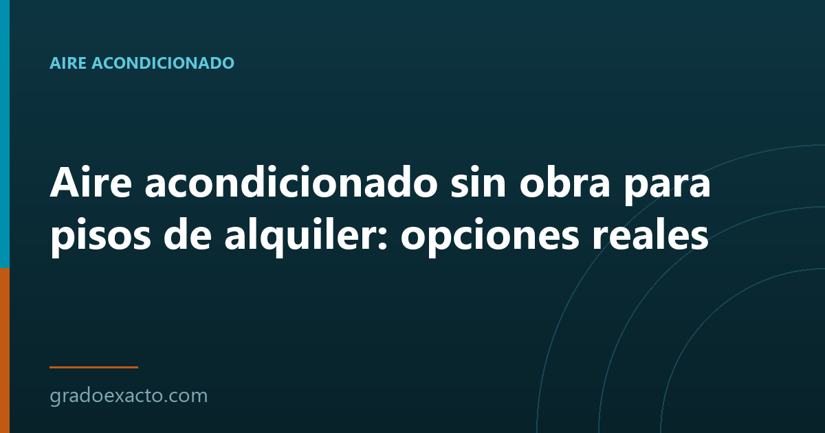 Aire acondicionado sin obra para pisos de alquiler: opciones reales