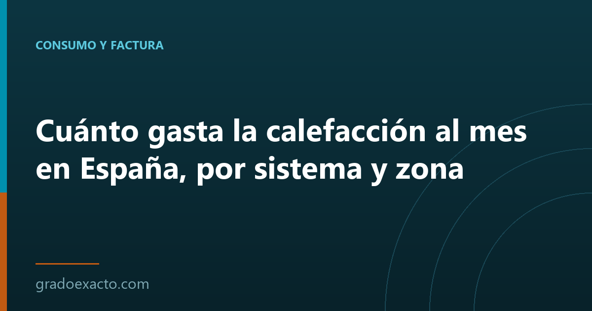 Cuánto gasta la calefacción al mes en España, por sistema y zona