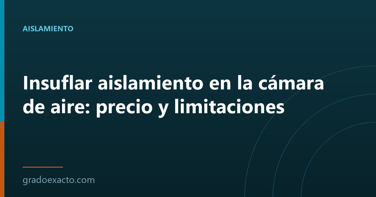 Insuflar aislamiento en la cámara de aire: precio y limitaciones