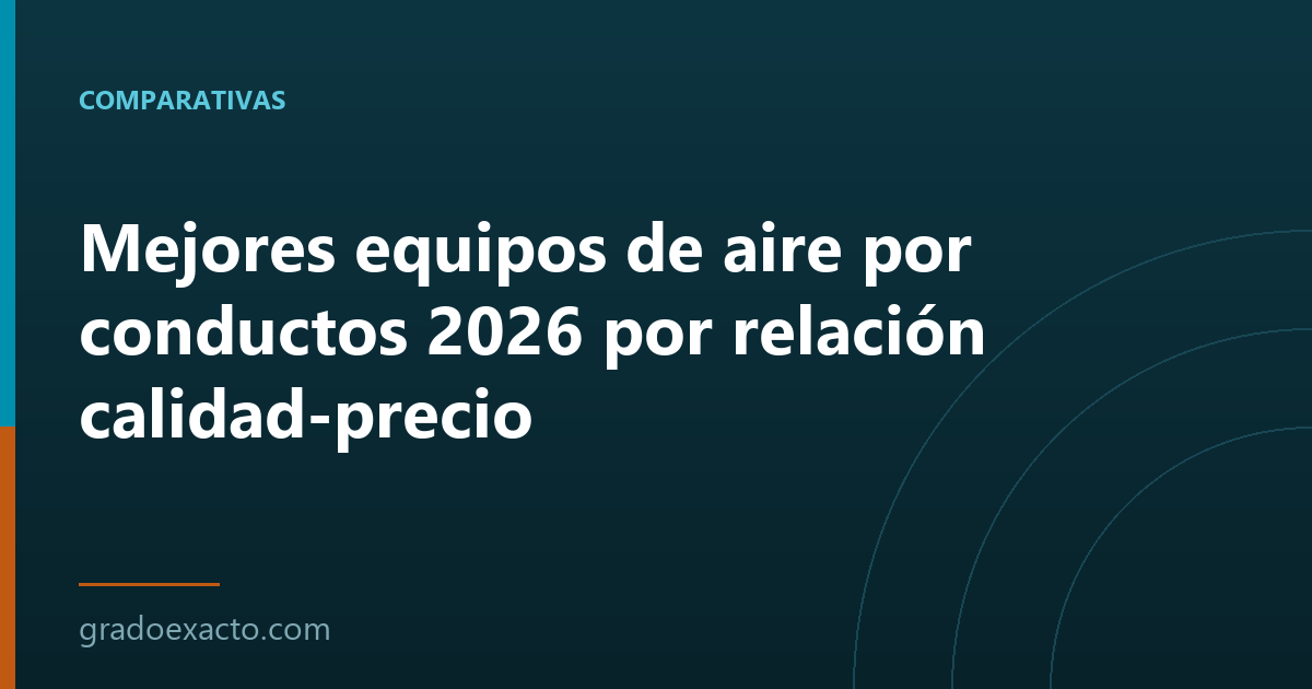 Mejores equipos de aire por conductos 2026 por relación calidad-precio