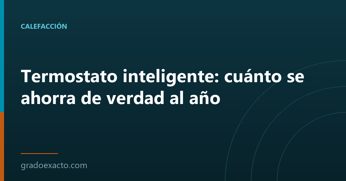 Termostato inteligente: cuánto se ahorra de verdad al año